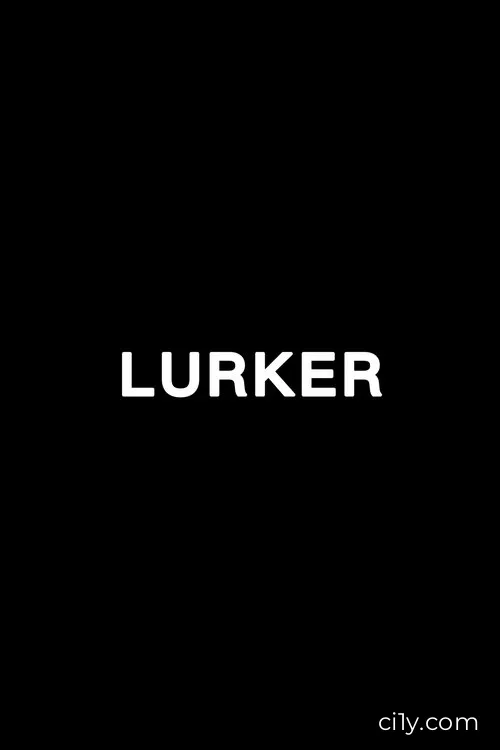 Lurker Movie Ciney