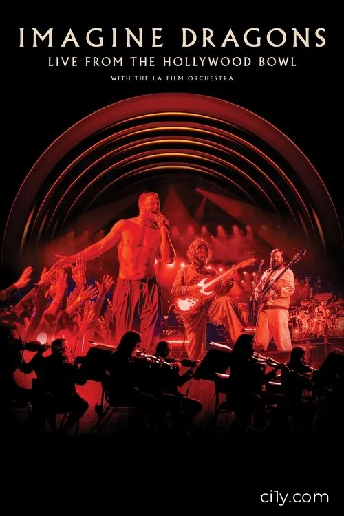 Imagine Dragons: Live From The Hollywood Bowl (with the LA Film Orchestra) Movie Ciney